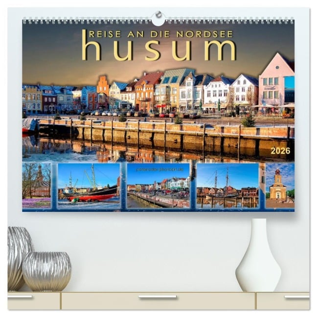 Reise an die Nordsee - Husum (hochwertiger Premium Wandkalender 2026 DIN A2 quer), Kunstdruck in Hochglanz - Peter Roder
