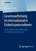 Gewinnaufteilung im internationalen Einheitsunternehmen - Johannes Zausig