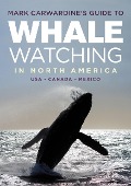Cover-Bild zum Titel 'Mark Carwardine's Guide to Whale Watching in North America' von 'Mark Carwardine'