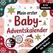 Cover-Bild zum Titel 'Adventskalender Baby - Kontrastbuch für Babys von 0-12 Monaten mit 24 weihnachtlichen Kontrastbildern' von 'LenoArts Publishing'