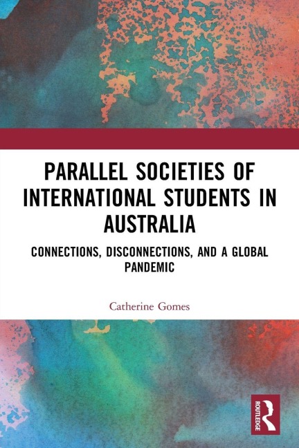 Parallel Societies of International Students in Australia - Catherine Gomes
