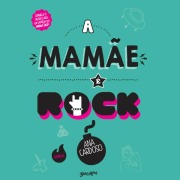 Cover-Bild zum Titel 'A mamãe é rock' von 'Ana Cardoso'
