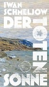 Cover-Bild zum Titel 'Der Toten Sonne' von 'Iwan Schmeljow'