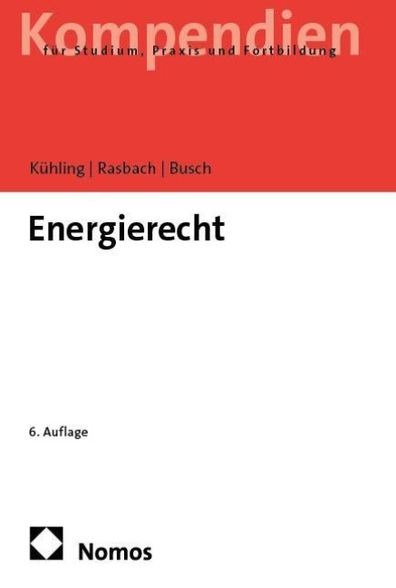 Energierecht - Jürgen Kühling, Claudia Busch, Winfried Rasbach