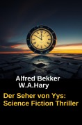 Cover-Bild zum Titel 'Der Seher von Yys: Science Fiction Roman' von 'Alfred Bekker, Wilfried A. Hary'