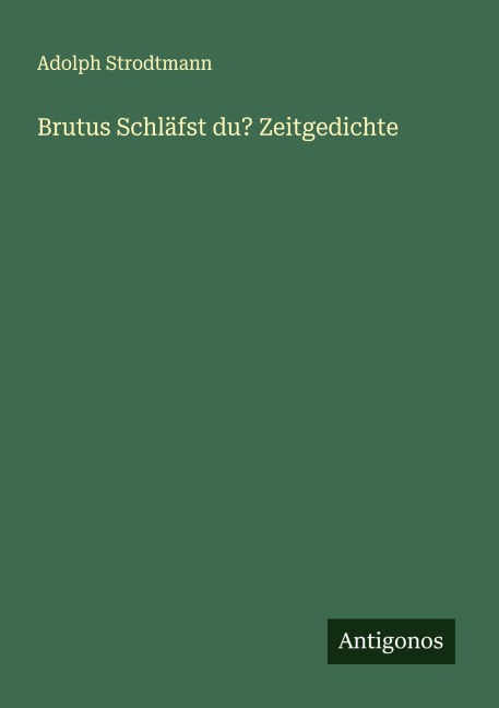 Brutus Schläfst du? Zeitgedichte - Adolph Strodtmann