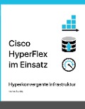 Cover-Bild zum Titel 'Cisco HyperFlex im Einsatz' von 'Markus Stubbig'