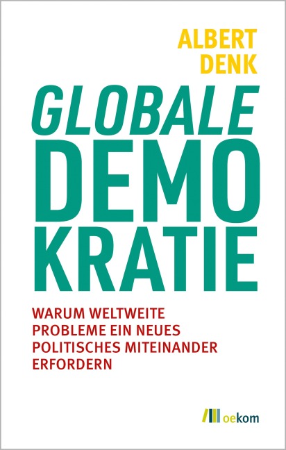 Globale Demokratie - Albert Denk