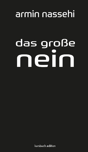 Das große Nein - Armin Nassehi