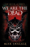 Cover-Bild zum Titel 'We Are The Dead' von 'Mike Shackle'
