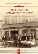 Cover-Bild zum Titel 'Eisenberger "Lokalgeschichte"' von 'Marcus Behnsen-Herbach, Ute Heyne, Ingeborg Lohrengel'