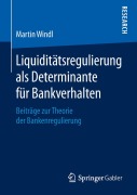 Cover-Bild zum Titel 'Liquiditätsregulierung als Determinante für Bankverhalten' von 'Martin Windl'