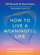 Cover-Bild zum Titel 'How to Live a Meaningful Life' von 'Bill Burnett, Dave Evans'