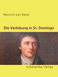 Cover-Bild zum Titel 'Die Verlobung in St. Domingo' von 'Heinrich Von Kleist'