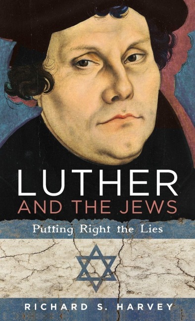 Luther and the Jews - Richard S. Harvey