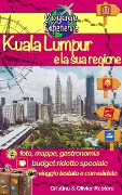 Kuala Lumpur e la sua regione - Cristina Rebiere, Olivier Rebiere