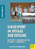Schulsport im Spiegel der Zeit(en) - 