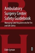 Cover-Bild zum Titel 'Ambulatory Surgery Center Safety Guidebook' von 'Dale Lyman'
