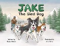 Jake the Sled Dog - Keely Walker