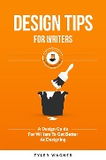 Cover-Bild zum Titel 'Design Tips For Writers (Authors Unite Book Series, #4)' von 'Tyler Wagner'