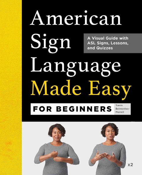 American Sign Language Made Easy for Beginners - Travis Belmontes-Merrell