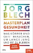 Masterplan Gesundheit - Jörg Blech