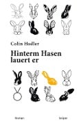 Cover-Bild zum Titel 'Hinterm Hasen lauert er.' von 'Colin Hadler'