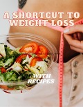 A Shortcut to Weight Loss - Abdul Mukhid