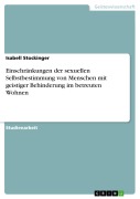 Cover-Bild zum Titel 'Einschränkungen der sexuellen Selbstbestimmung von Menschen mit geistiger Behinderung im betreuten Wohnen' von 'Isabell Stockinger'