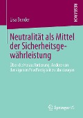 Neutralität als Mittel der Sicherheitsgewährleistung - Lisa Bender