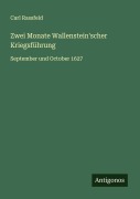 Cover-Bild zum Titel 'Zwei Monate Wallenstein'scher Kriegsführung' von 'Carl Rassfeld'