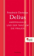 Cover-Bild zum Titel 'Amerikahaus und der Tanz um die Frauen' von 'Friedrich Christian Delius'