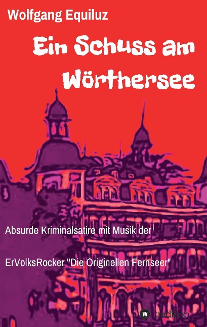 Ein Schuss am Wörthersee - Wolfgang Equiluz