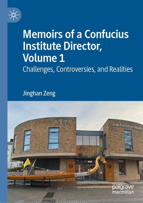 Memoirs of a Confucius Institute Director, Volume 1 - Jinghan Zeng
