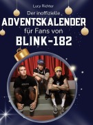 Cover-Bild zum Titel 'Der inoffizielle Adventskalender für Fans von Blink-182' von 'Lucy Richter'