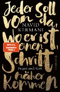 Cover-Bild zum Titel 'Jeder soll von da, wo er ist, einen Schritt näher kommen' von 'Navid Kermani'