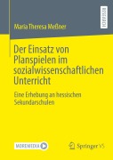 Cover-Bild zum Titel 'Der Einsatz von Planspielen im sozialwissenschaftlichen Unterricht' von 'Maria Theresa Meßner'