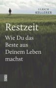 Cover-Bild zum Titel 'Restzeit' von 'Ulrich Kellerer'