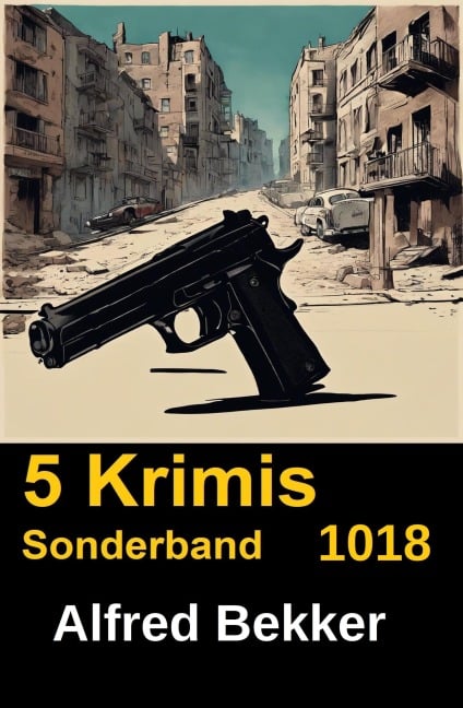 5 Krimis Sonderband 1018 - Alfred Bekker