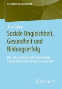 Cover-Bild zum Titel 'Soziale Ungleichheit, Gesundheit und Bildungserfolg' von 'Julia Tuppat'
