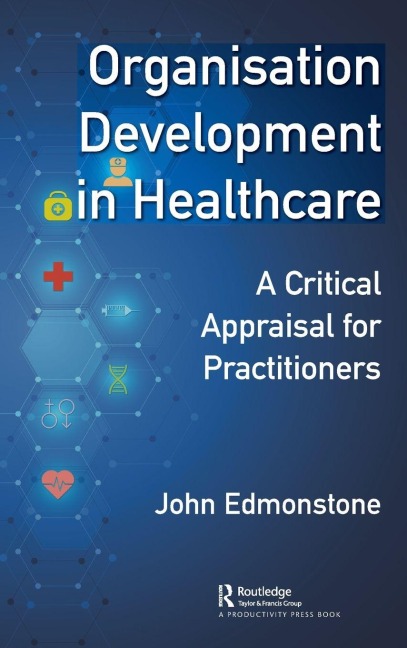 Organisation Development in Healthcare - John Edmonstone