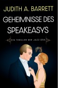Cover-Bild zum Titel 'Geheimnisse des Speakeasys' von 'Judith A. Barrett'