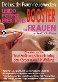 Die Lust der Frauen neu erwecken: LIBIDO-, POTENZ-, EREKTIONS-BOOSTER für Frauen nur durch die Ernährung - K. T. N. Len'ssi