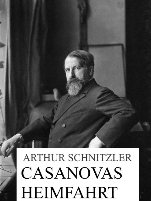 Casanovas Heimfahrt - Arthur Schnitzler