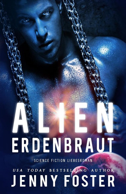 Alien - Erdenbraut: Science Fiction Liebesroman - Jenny Foster
