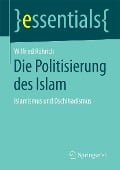 Die Politisierung des Islam - Wilfried Röhrich