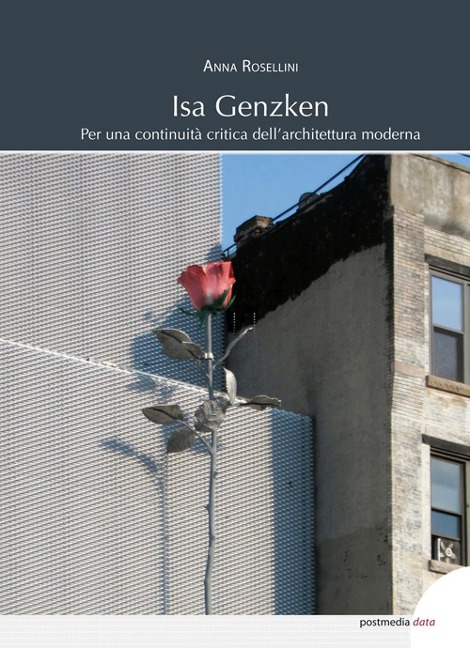 Isa Genzken. Per una continuità critica dell'architettura moderna - Anna Rosellini