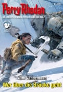 Cover-Bild zum Titel 'Perry Rhodan 3365: Wer über die Brücke geht' von 'Wim Vandemaan'