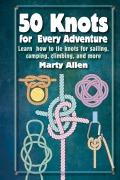 Cover-Bild zum Titel '50 Knots for Every Adventure' von 'Marty Allen'