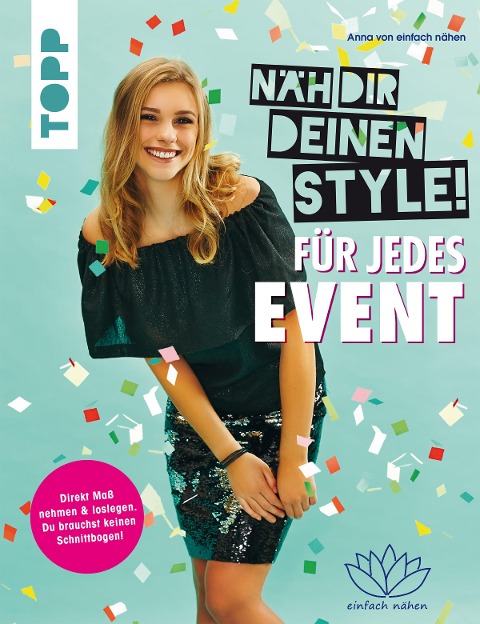 Näh dir deinen Style! Für jedes Event - Anna einfach von Nähen